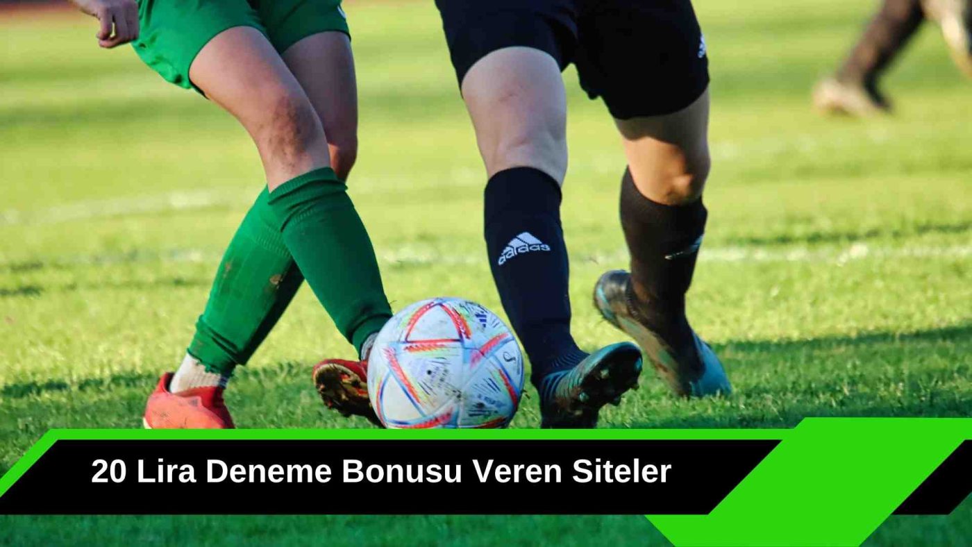 20 Lira Deneme Bonusu Veren Siteler Hangileri?