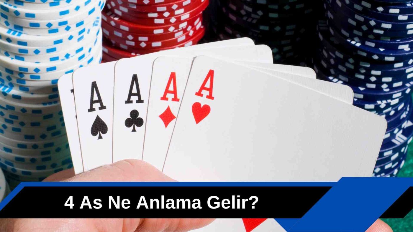 Canlı Pokerde 4 As Ne Anlama Gelir?