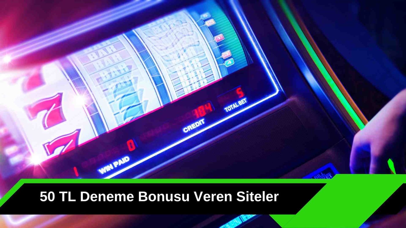 50 Tl Deneme Bonusu Veren Siteler Türkiye