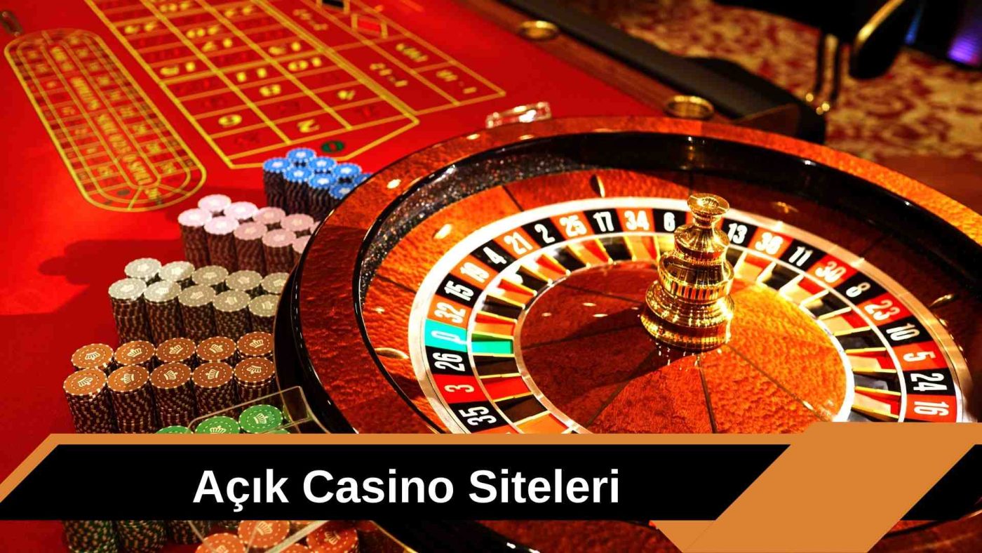 Şaşırtıcı Özellikleri ile Günümüzde Açık Casino Siteleri Listesi!